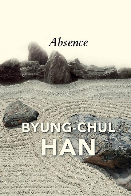 Absence by ByungChul Han Paperback
