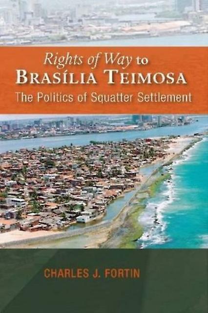 Rights Of Way To Brasilia Teimosa by Charles J Fortin Paperback Book
