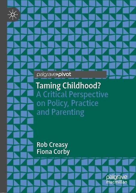 Taming Childhood by Fiona Corby Hardback Book