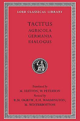 Agricola. Germania. Dialogus by Tacitus Hardback Book