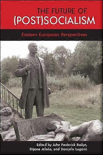 The Future Of Postsocialism Paperback Book