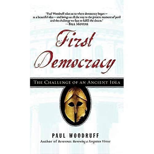 First Democracy: The Challenge of an Ancient Idea