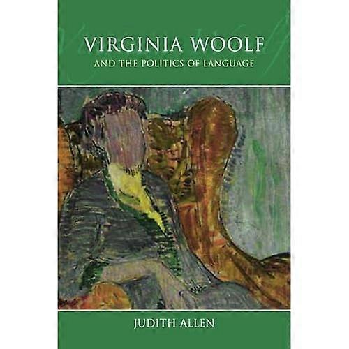 Virginia Woolf and the Politics of Language