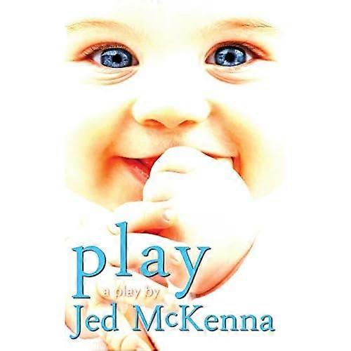 Play: A Play von Jed McKenna (Dreamstate Trilogy)