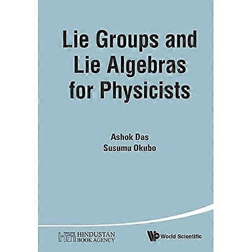 Lie Groups and Lie Algebras for Physicists