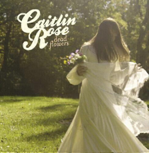 Caitlin Rose Dead Flowers CD EP (2010)