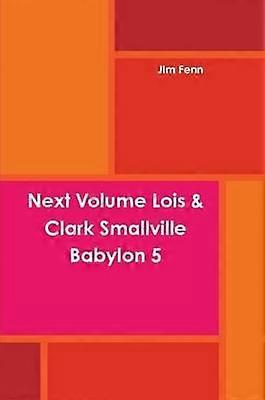 Next Volume Lois & Clark Smallville Babylon 5