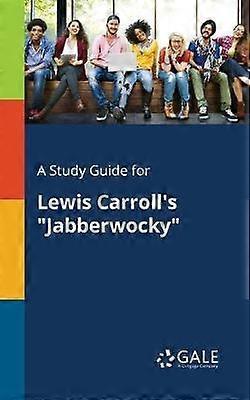 A Study Guide for Lewis Carroll's "Jabberwocky"