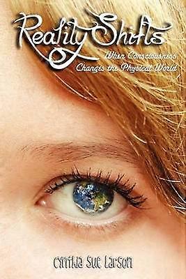 Reality Shifts When Consciousness Changes the Physical World