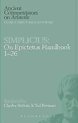 Simplicius: On Epictetus Handbook 1-26