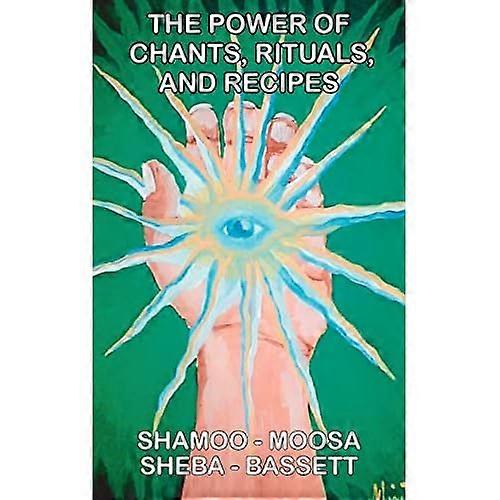 El poder de los cantos, rituales y recetas
