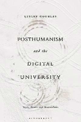 Posthumanism and the Digital University