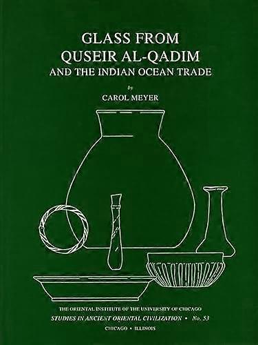 Glass From Quseir Alqadim And The Indian Ocean Trade by Carol Meyer Paperback