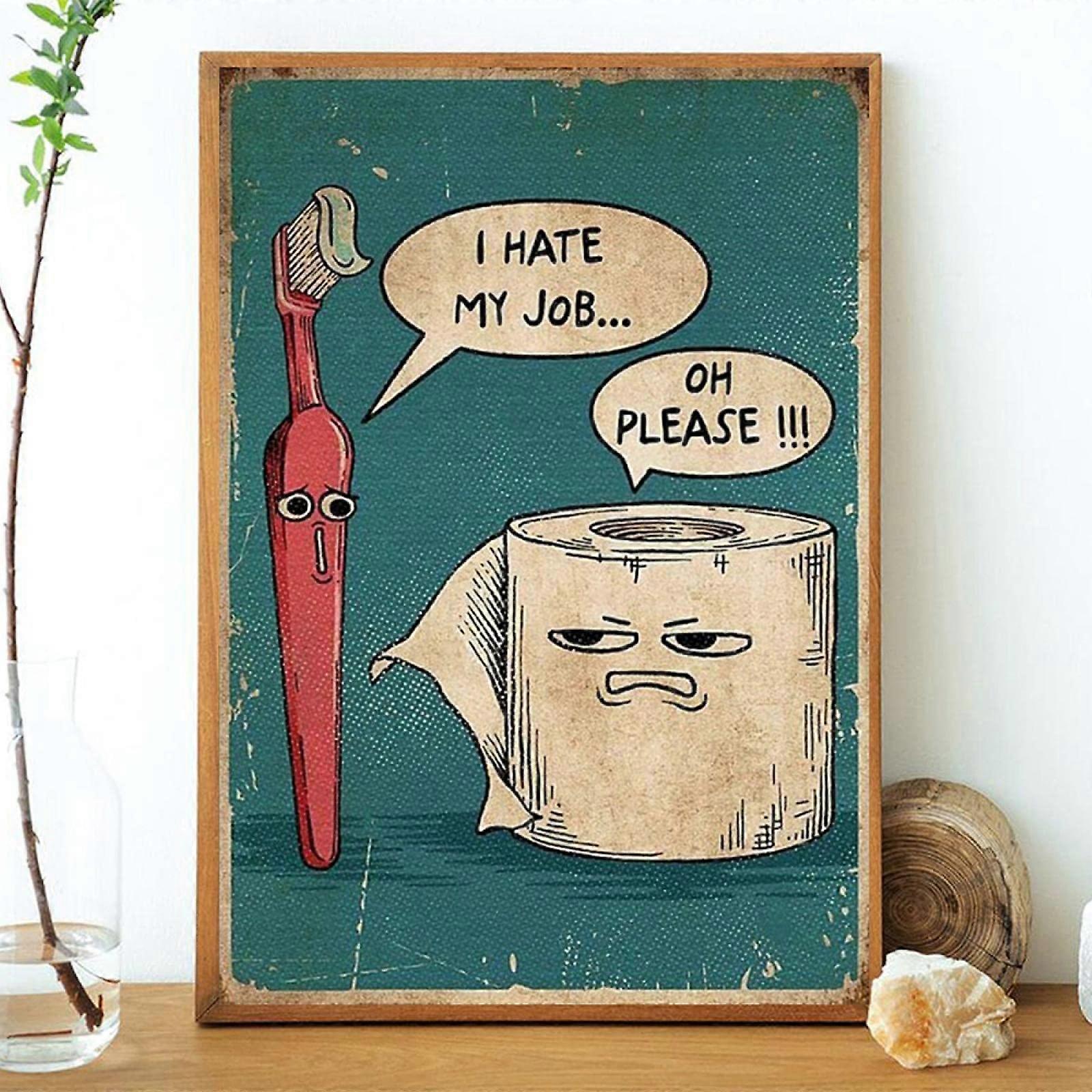 Framed Ready to Hang Poster Print I Hate My Jobs Humorous Canvas Painting 70x100 Inner Frame Toothbrush And Toilet Paper