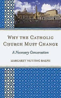 Why the Catholic Church Must Change