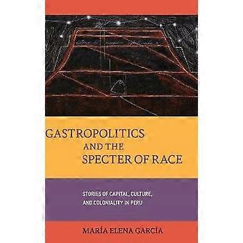 Gastropolitics and the Specter of Race