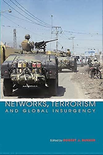 Networks Terrorism and Global Insurgency