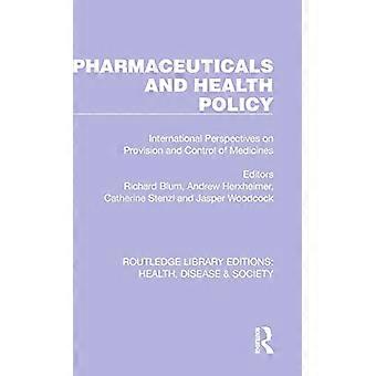 Pharmaceuticals and Health Policy International Perspectives on Provision and Control of Medicines