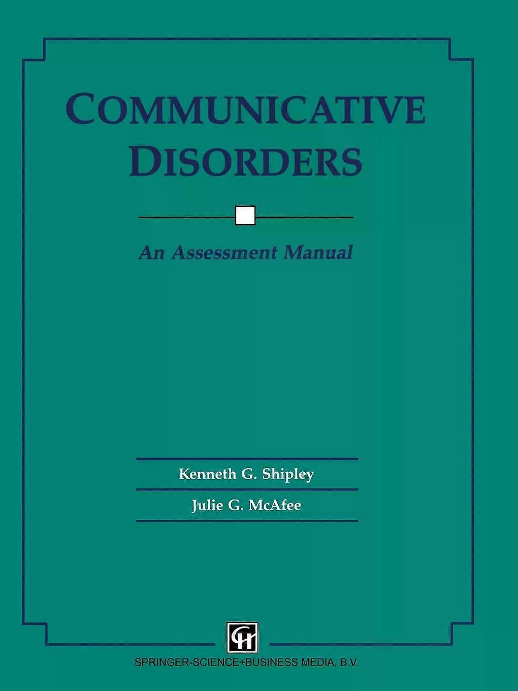 Communicative Disorders by Julie G. McAfee Kenneth G. Shipley Paperback
