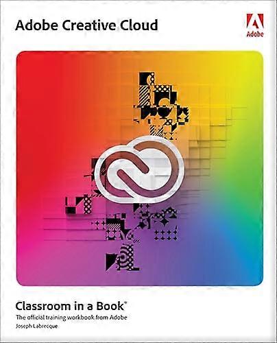 Adobe Creative Cloud Classroom in a Book: Design Software Foundations with Adobe Creative Cloud (Classroom in a Book)
