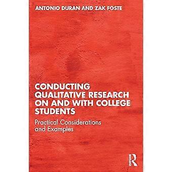 Conducting Qualitative Research on and with College Students : Practical Considerations and Examples