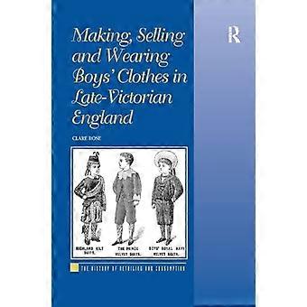 Fabricación, venta y uso de ropa de niño en la Inglaterra victoriana tardía (historia de la venta al por menor y el consumo)