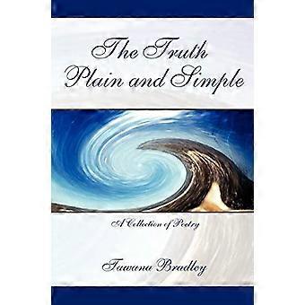 The Truth Plain and Simple: a Collection of Poetry