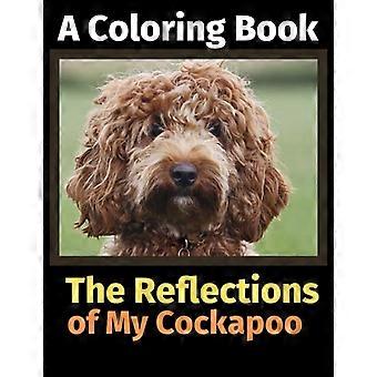Die Reflexionen meines Cockapoo: Ein Malbuch