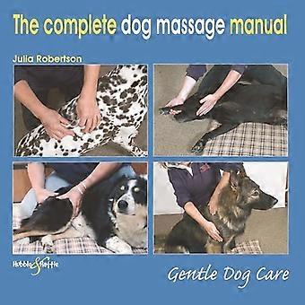 Manuale completo di massaggio per cani: Gentle Dog Care
