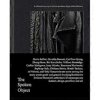 The Spoken Object: El viaje de un coleccionista en moda, joyería, diseño y arquitectura