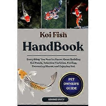 Håndbok for koifisk Alt du trenger å vite om bygging av koidammer, valg av varianter, fôring, forebygging av sykdom og hvordan du liker koi.