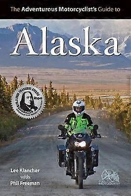 Adventurous Motorcyclist's Guide to Alaska