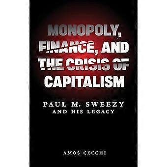 Monopoli, rahoitus ja kapitalismin kriisi: Paul M. Sweezy ja hänen perintönsä