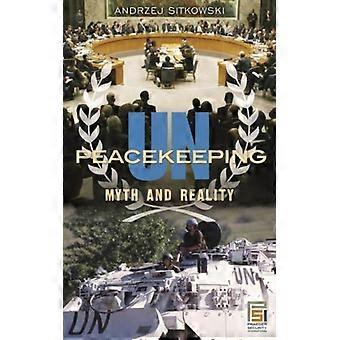 Mito e realidade das missões de paz da ONU - Andrzej Sitkowski - Capa dura - Livro em inglês - História