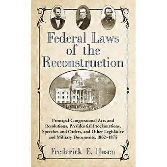 Federal Laws Of The Reconstruction Principal Congressional Acts And Resolutions - McFarland and Company Inc - Paperback - English Book - History