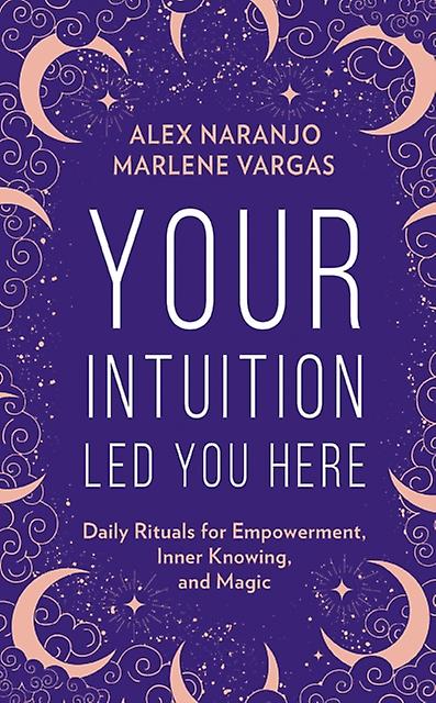Your Intuition Led You Here by Marlene Vargas Hardback Book