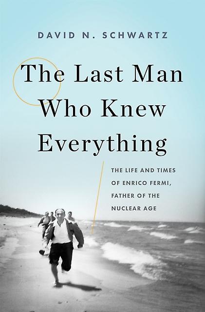 The Last Man Who Knew Everything by David N. Schwartz Paperback Book