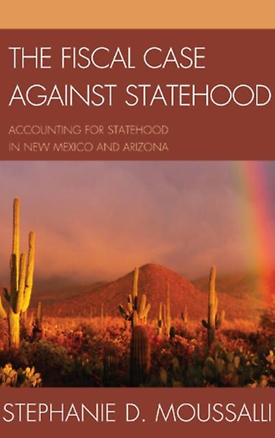 The Fiscal Case Against Statehood by Stephanie D. Moussalli Paperback Book