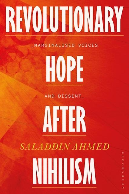 Revolutionary Hope After Nihilism by Ahmed & Saladdin Union College & USA Paperback