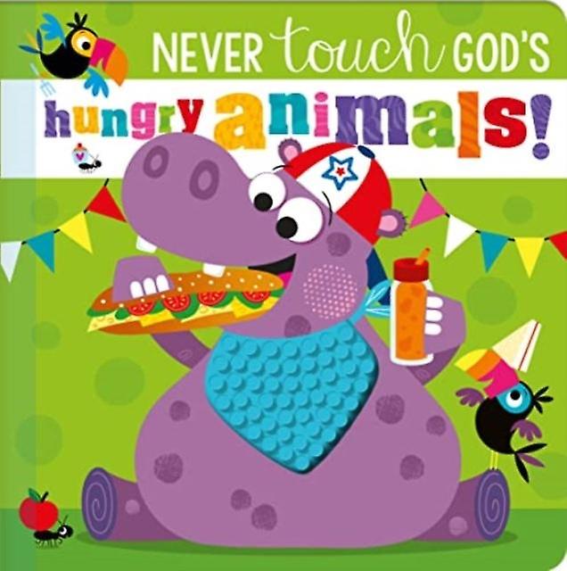 Never Touch God's Hungry Animals - Katherine Walker