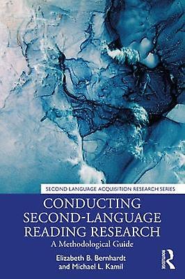 Conducting Second-language Reading Research A Methodological Guide - Elizabeth B. Bernhardt