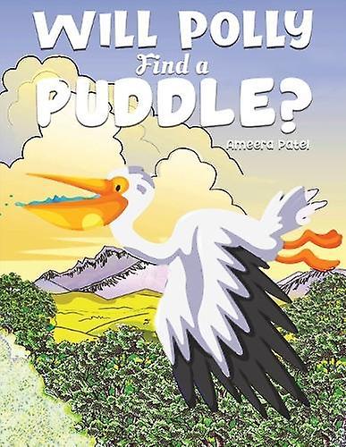 Will Polly Find A Puddle by Ameera Patel Paperback