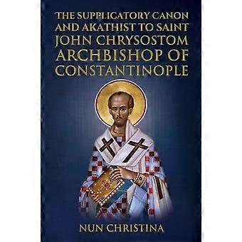Cânon Suplicatório e Akathist a São João Crisóstomo, Arcebispo de Constanti - Anna Skoubourdis