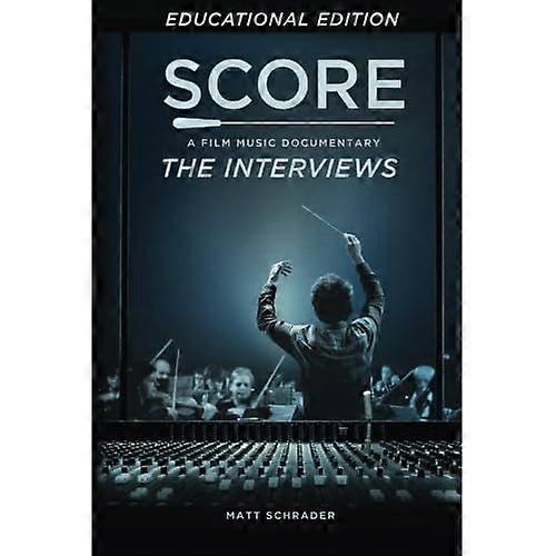 Score: A Film Music Documentary - The Interviews (Educational Edition)