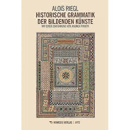 Historische Grammatik der bildenden Knste