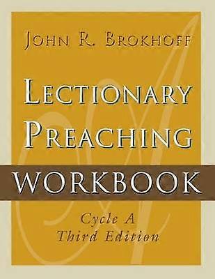 Lectionary Preaching Workbook Cycle A Third Edition