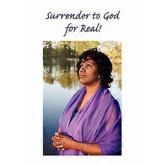 Surrender to God ... for Real!