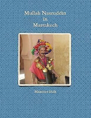 Mullah Nasruddin în Marrakech