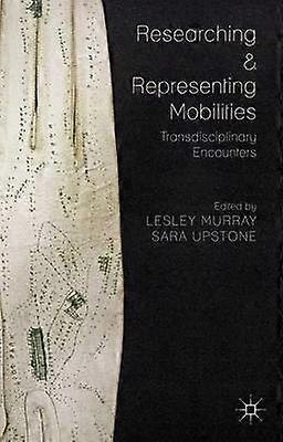 Researching and Representing Mobilities
