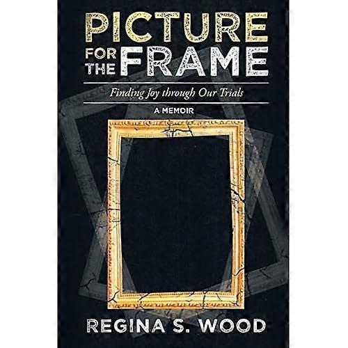 Picture for the Frame: Finding Joy Through Our Trials